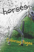 Horses Coloring Sheets: Beautiful Drawings for Adults Relaxation and for Kids - Paperback