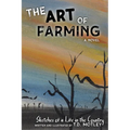 The Art of Farming: Sketches of a Life in the Country - Hardcover