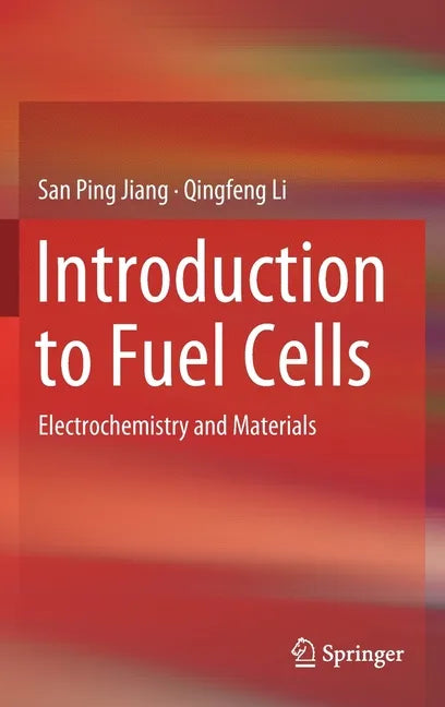 Introduction to Fuel Cells: Electrochemistry and Materials - Hardcover