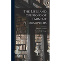 The Lifes and Opinions of Eminent Philosophers - Hardcover