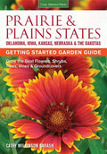 Prairie & Plains States Getting Started Garden Guide: Grow the Best Flowers, Shrubs, Trees, Vines & Groundcovers - Paperback