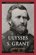 Ulysses S. Grant: A Biography - Hardcover