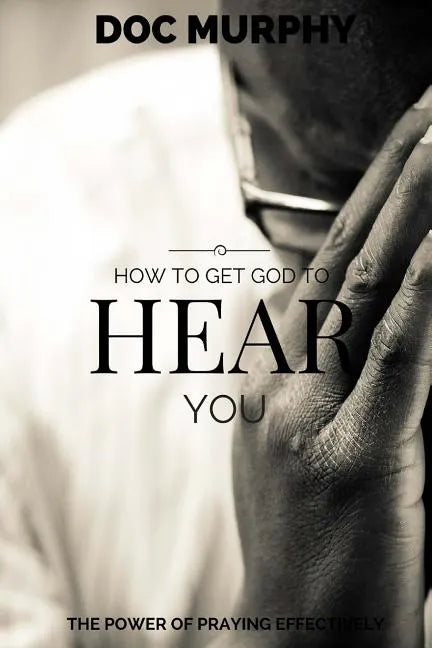 How to Get God to Hear You - Paperback