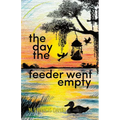 The Day The Feeder Went Empty - Paperback