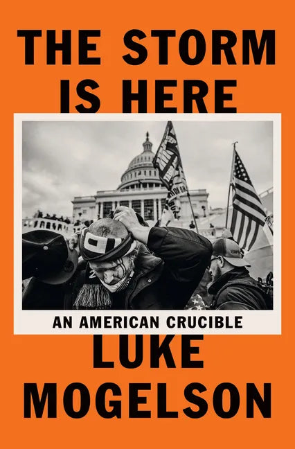 The Storm Is Here: An American Crucible - Hardcover