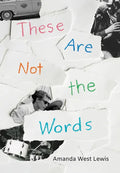 These Are Not the Words - Hardcover