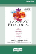 Buddha's Bedroom: The Mindful Loving Path to Sexual Passion and Lifelong Intimacy (16pt Large Print Edition) - Paperback
