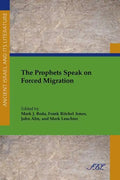 The Prophets Speak on Forced Migration - Paperback