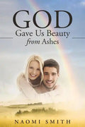 God Gave Us Beauty From Ashes - Paperback