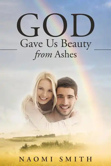 God Gave Us Beauty From Ashes - Paperback