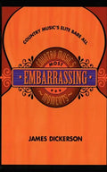 Country Music's Most Embarrassing Moments - Hardcover