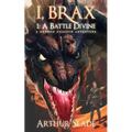 I, Brax: 1. a Battle Divine (a Dragon Assassin Adventure) - Paperback