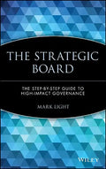 The Strategic Board: The Step-By-Step Guide to High-Impact Governance - Hardcover