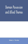 Demon possession and allied themes; being an inductive study of phenomena of our own times - Paperback