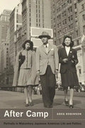 After Camp: Portraits in Midcentury Japanese American Life and Politics - Paperback