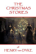 The Christmas Stories of Henry van Dyke - Paperback