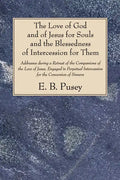 The Love of God and of Jesus for Souls and the Blessedness of Intercession for Them - Paperback