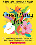 Unearthing Joy: A Guide to Culturally and Historically Responsive Curriculum and Instruction - Paperback