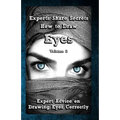 Experts Share Secrets: How to Draw Eyes Volume 2: Expert Advice on Drawing Eyes Correctly - Paperback