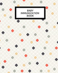 Baby Immunization Book: Child's Medical History To do Book, Baby 's Health keepsake Register & Information Record Log, Treatment Activities Tr - Paperback
