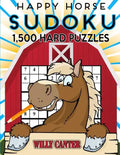 Happy Horse Sudoku 1,500 Hard Puzzles. Gigantic Big Value Book: No Wasted Puzzles With Only One Level Of Difficulty - Paperback