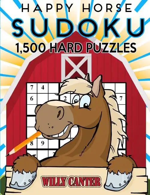Happy Horse Sudoku 1,500 Hard Puzzles. Gigantic Big Value Book: No Wasted Puzzles With Only One Level Of Difficulty - Paperback