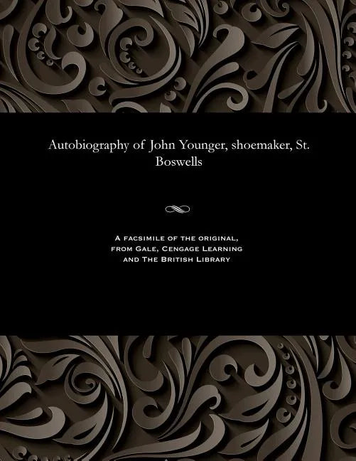 Autobiography of John Younger, Shoemaker, St. Boswells - Paperback
