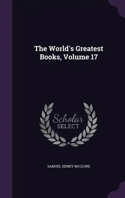The World's Greatest Books, Volume 17 - Hardcover
