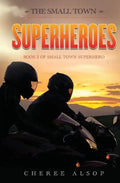 The Small Town Superheroes: Small Town Superhero Book 2 - Paperback