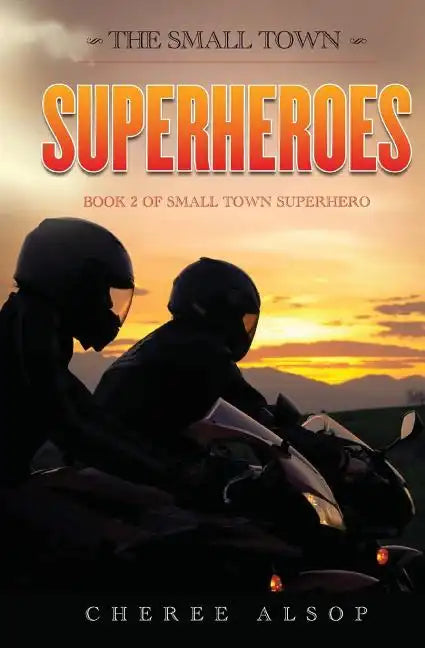 The Small Town Superheroes: Small Town Superhero Book 2 - Paperback