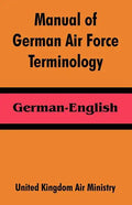 Manual of German Air Force Terminology: German-English - Paperback