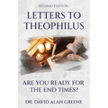 Letters To Theophilus: Are You Ready For The End Times? - Paperback