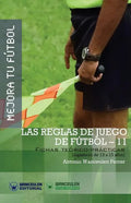 Mejora Tu Fútbol: Las Reglas de Juego de Fútbol-11: Fichas Teórico-Prácticas para Jugadores de 13 a 15 años - Paperback