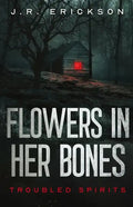 Flowers in Her Bones - Paperback
