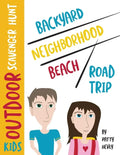 Kids Outdoor Scavenger Hunt: Backyard, Neighborhood, Beach and Road Trip - Paperback