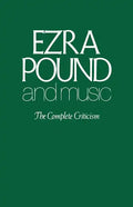 Ezra Pound and Music: The Complete Criticism - Paperback