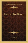 Lucas on Bass Fishing - Paperback