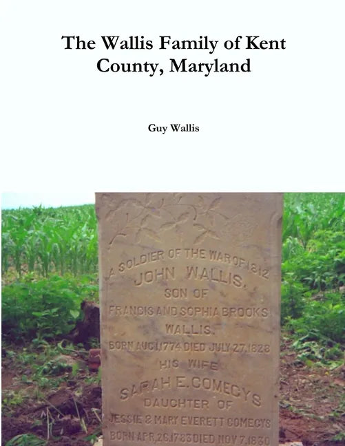 The Wallis Family of Kent County, Maryland - Paperback