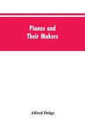 Pianos and their makers - Paperback
