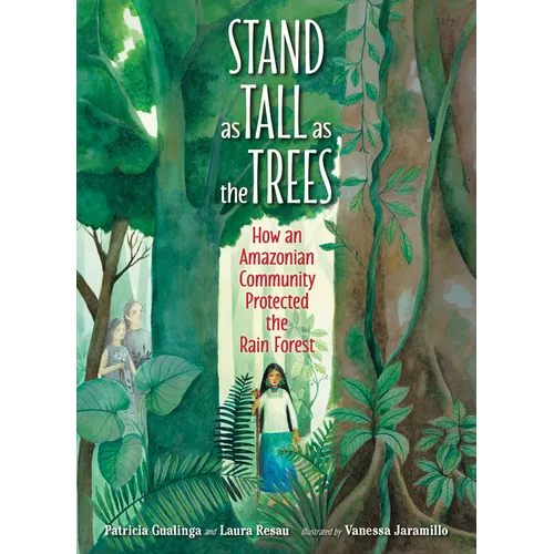 Stand as Tall as the Trees: How an Amazonian Community Protected the Rain Forest - Hardcover