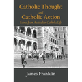 Catholic Thought and Catholic Action: Scenes from Australian Catholic Life - Paperback