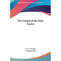The Gospel of the Holy Twelve - Hardcover