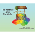 The Hermits and the Wells: A Color Story - Hardcover