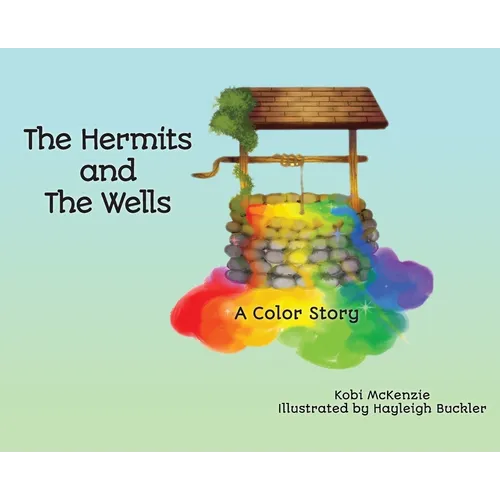 The Hermits and the Wells: A Color Story - Hardcover