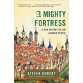 A Mighty Fortress: A New History of the German People - Paperback