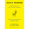 G.O.A.T. Wisdom: How to Build a Truly Great Business--From the Founders of Beekman 1802 - Hardcover