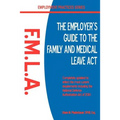 The Employer's Guide to the Family & Medical Leave ACT - Paperback