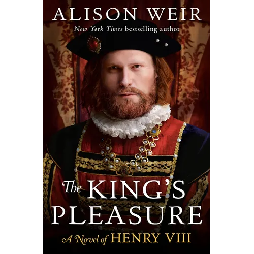 The King's Pleasure: A Novel of Henry VIII - Hardcover
