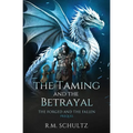 The Taming and The Betrayal: Sword and Sorcery - Paperback