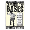 Clearing the Bases: The Greatest Baseball Debates of the Last Century - Paperback